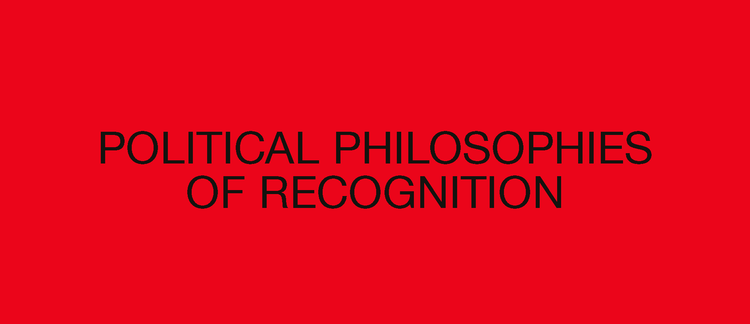 Volume 93 • Issue 1 • 2022 • Political Philosophies of Recognition